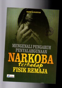 Image of Mengenali pengaruh penyalahgunaan narkoba terhadap fisik remaja